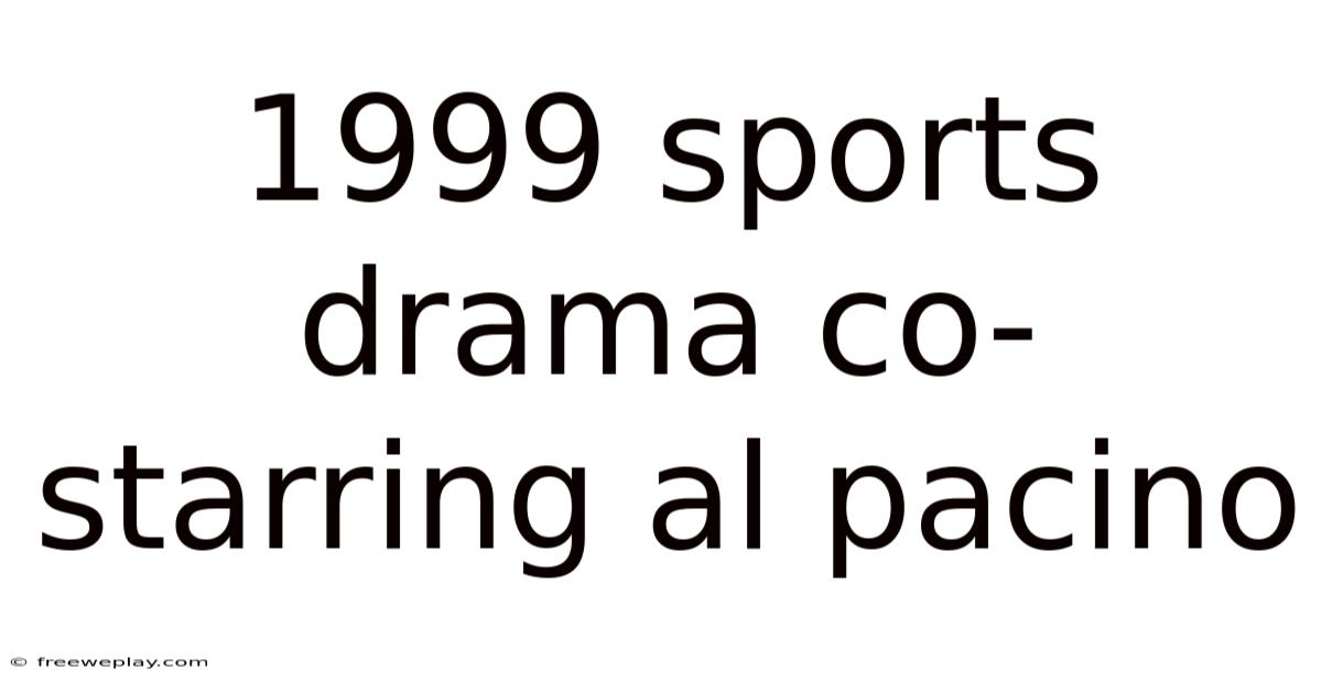 1999 Sports Drama Co-starring Al Pacino