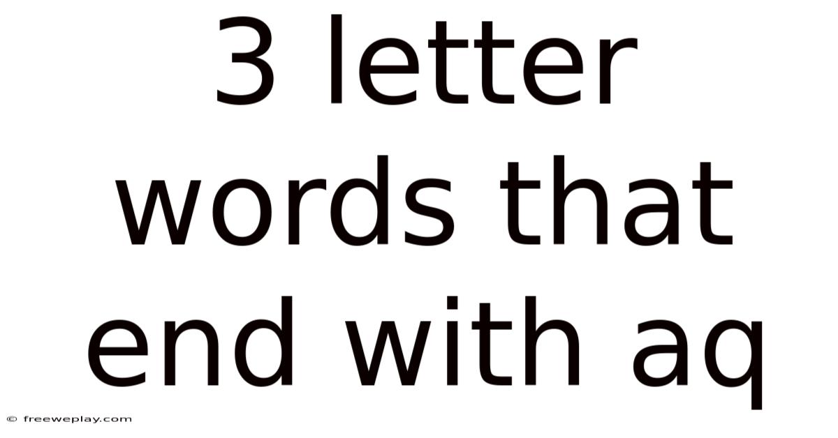 3 Letter Words That End With Aq
