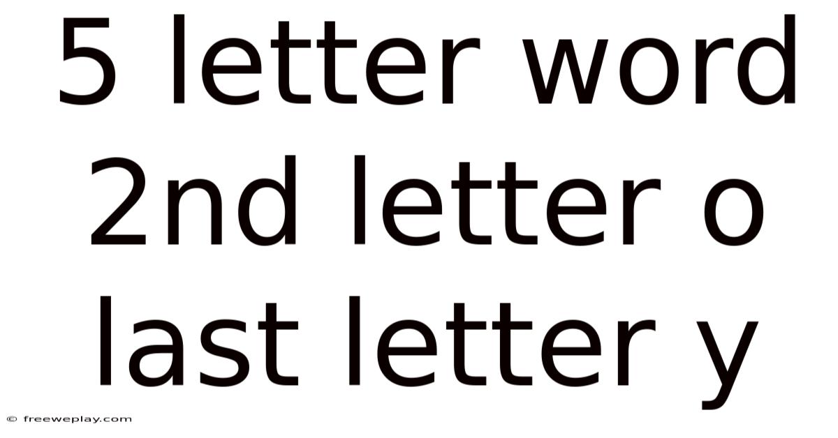 5 Letter Word 2nd Letter O Last Letter Y