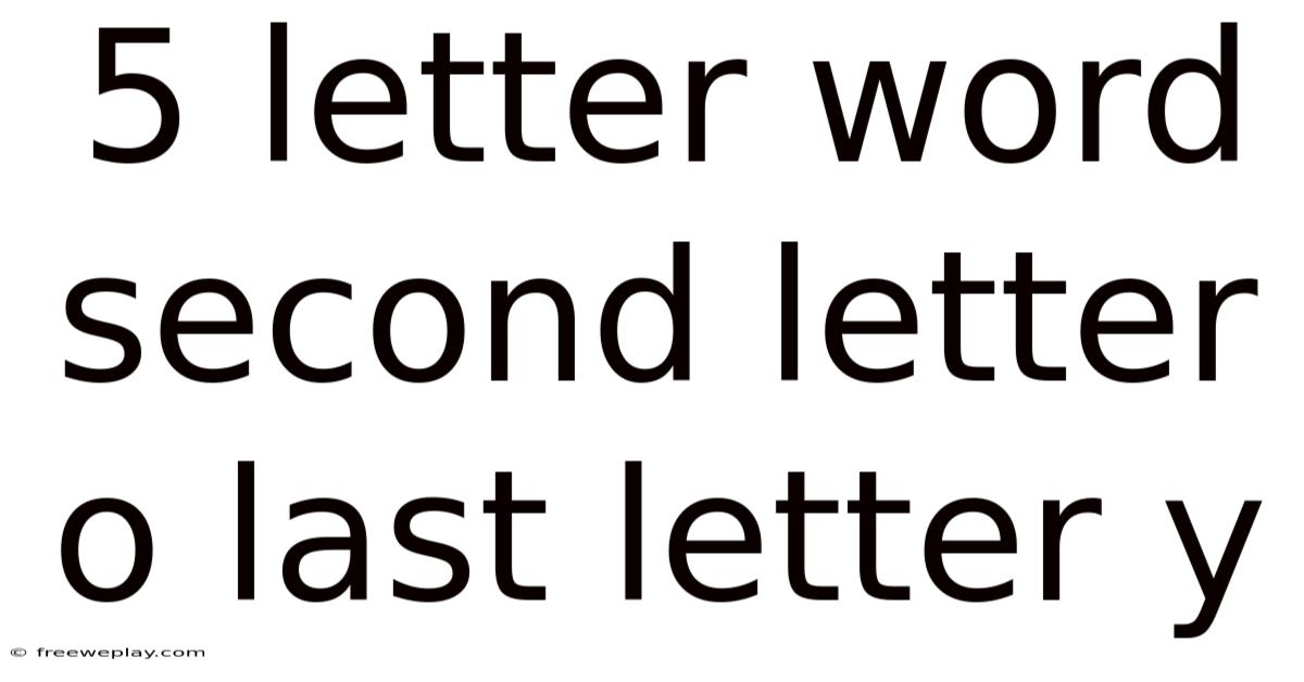 5 Letter Word Second Letter O Last Letter Y