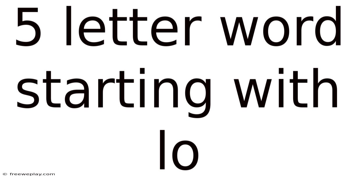 5 Letter Word Starting With Lo