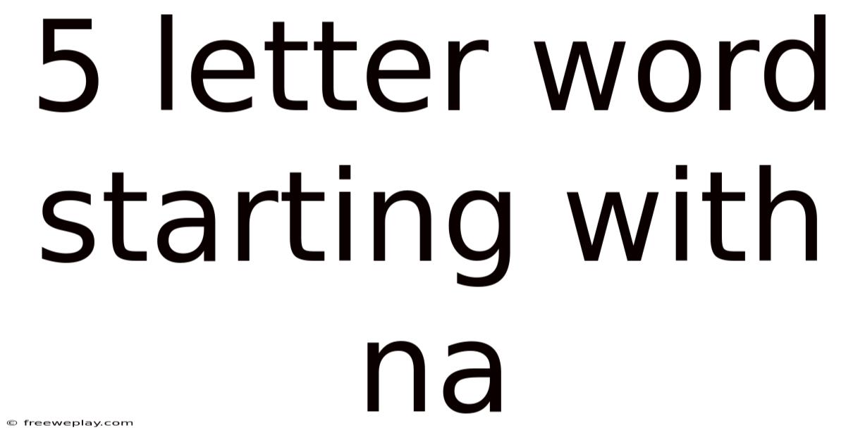 5 Letter Word Starting With Na