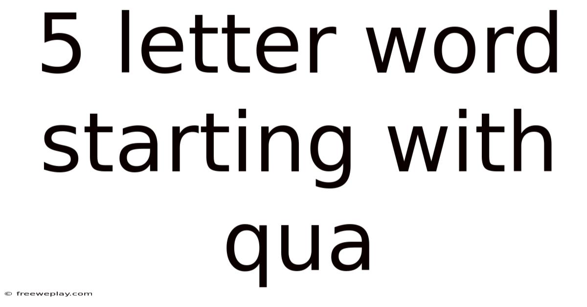 5 Letter Word Starting With Qua
