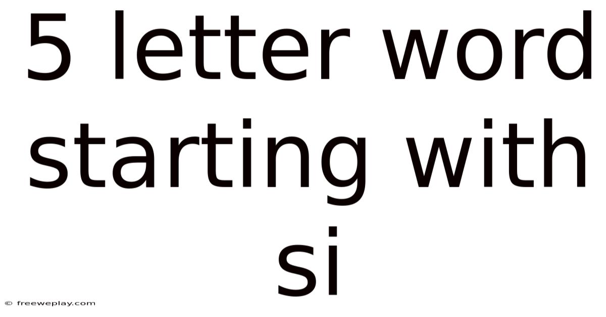 5 Letter Word Starting With Si