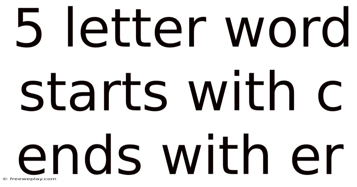 5 Letter Word Starts With C Ends With Er