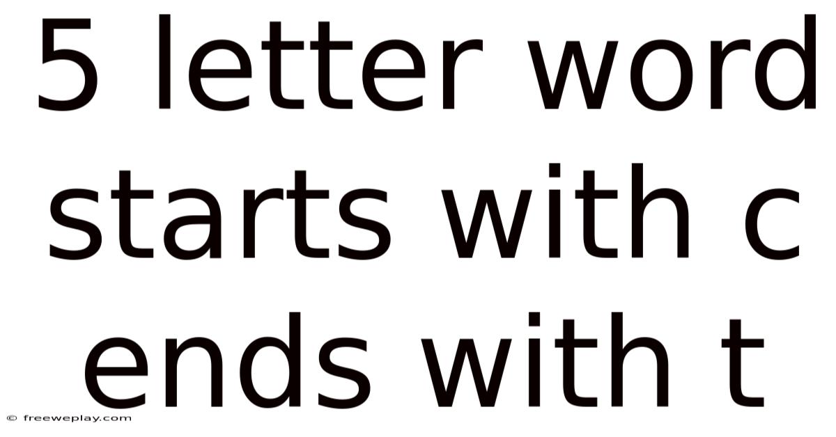 5 Letter Word Starts With C Ends With T