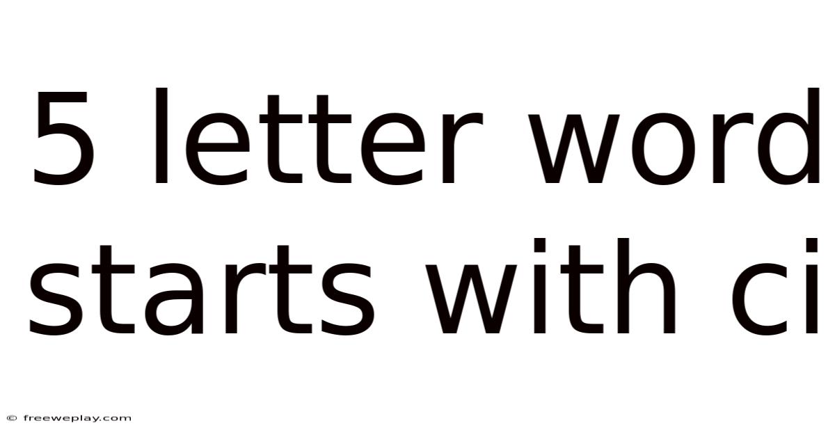 5 Letter Word Starts With Ci