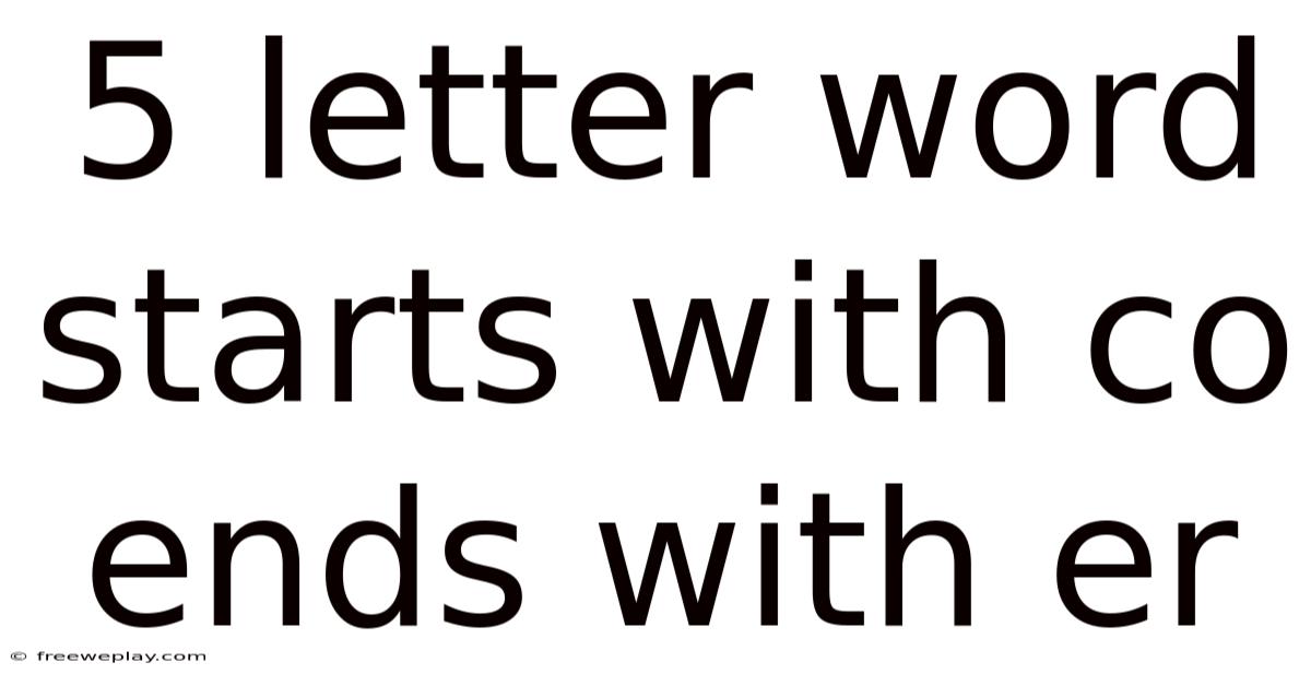 5 Letter Word Starts With Co Ends With Er