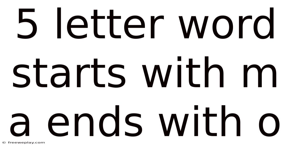 5 Letter Word Starts With M A Ends With O