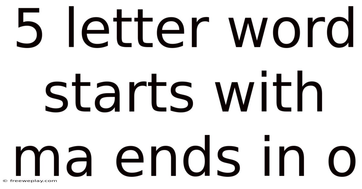 5 Letter Word Starts With Ma Ends In O