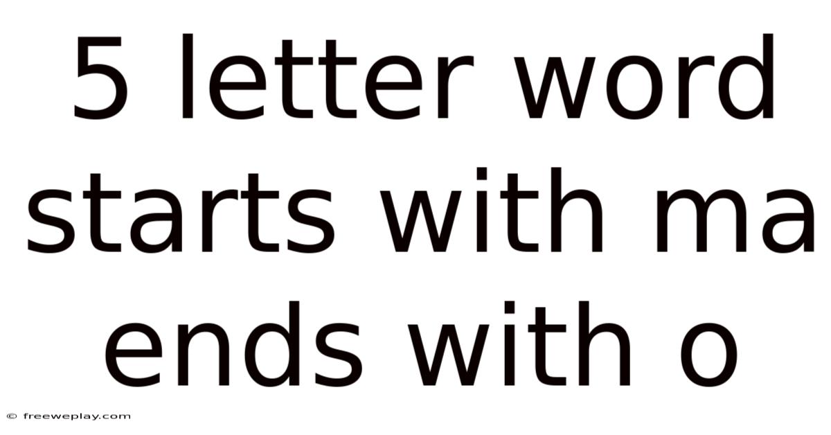 5 Letter Word Starts With Ma Ends With O