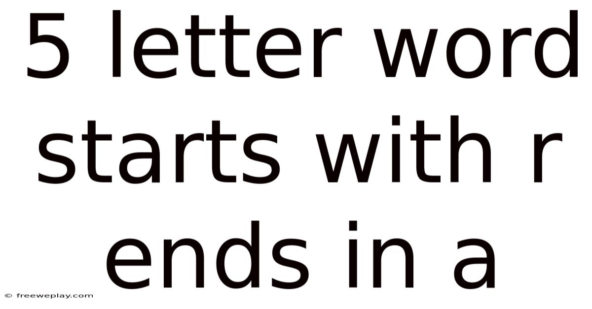 5 Letter Word Starts With R Ends In A