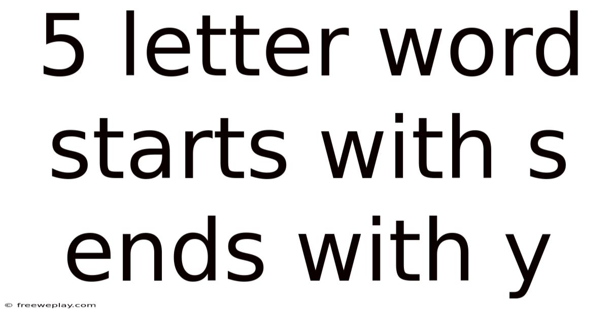 5 Letter Word Starts With S Ends With Y