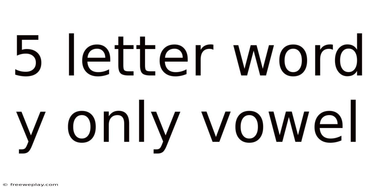 5 Letter Word Y Only Vowel