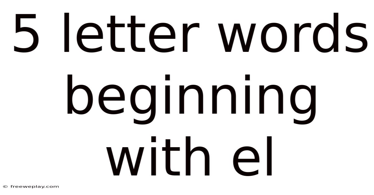 5 Letter Words Beginning With El