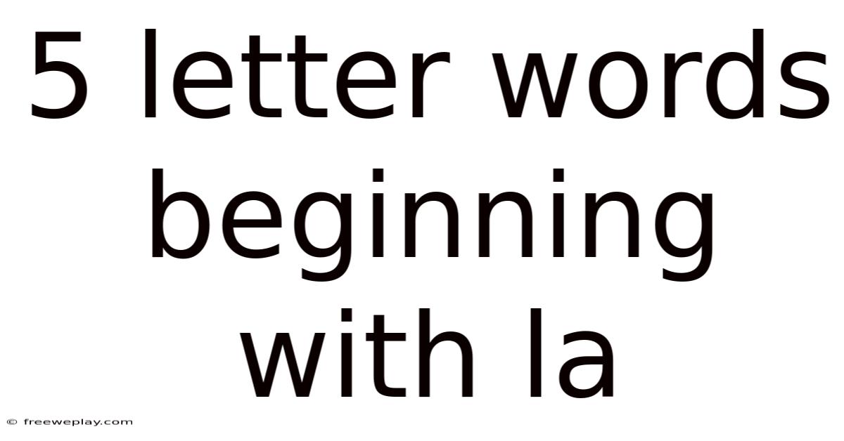 5 Letter Words Beginning With La