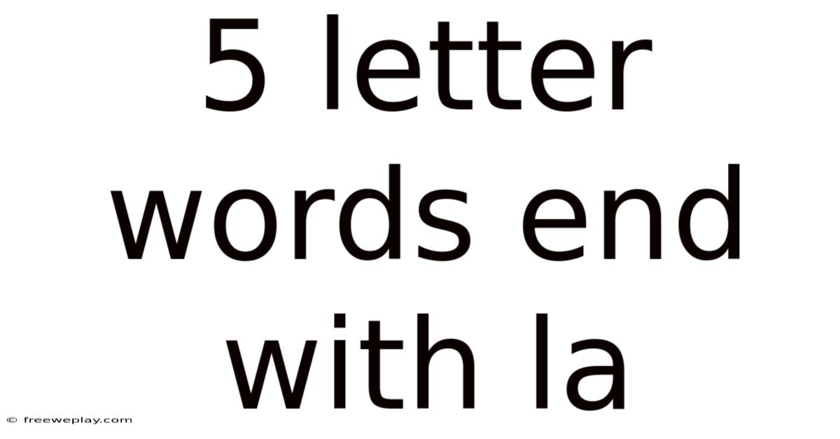 5 Letter Words End With La