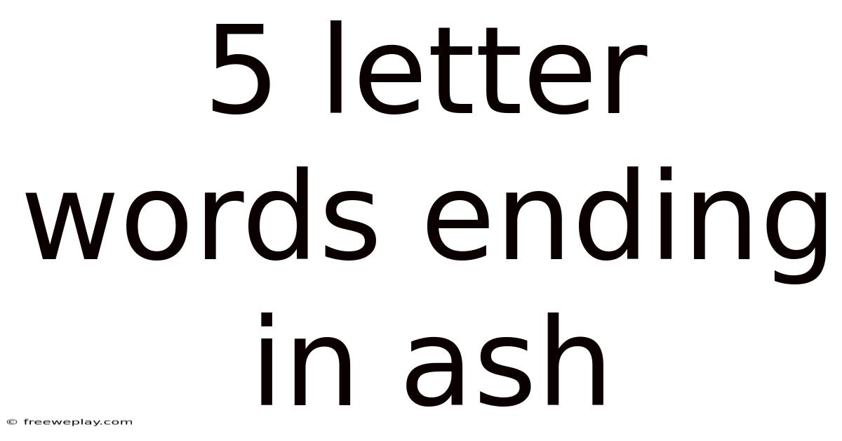 5 Letter Words Ending In Ash