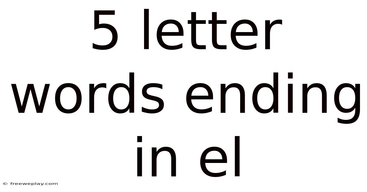 5 Letter Words Ending In El