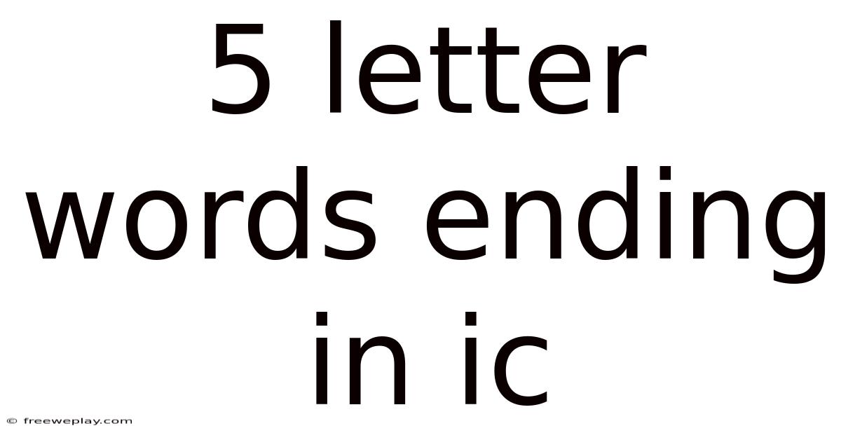 5 Letter Words Ending In Ic
