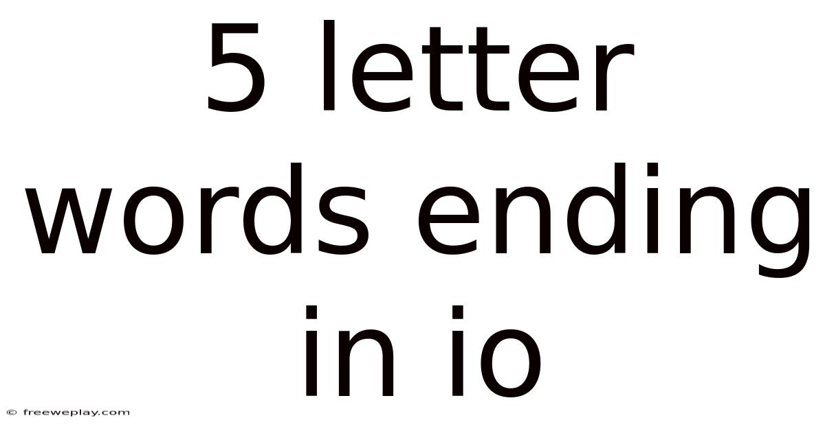 5 Letter Words Ending In Io