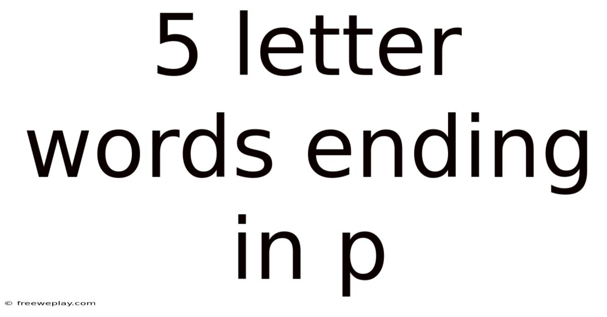 5 Letter Words Ending In P