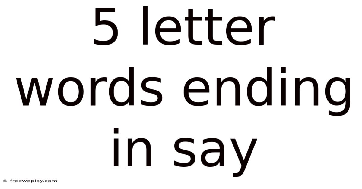 5 Letter Words Ending In Say