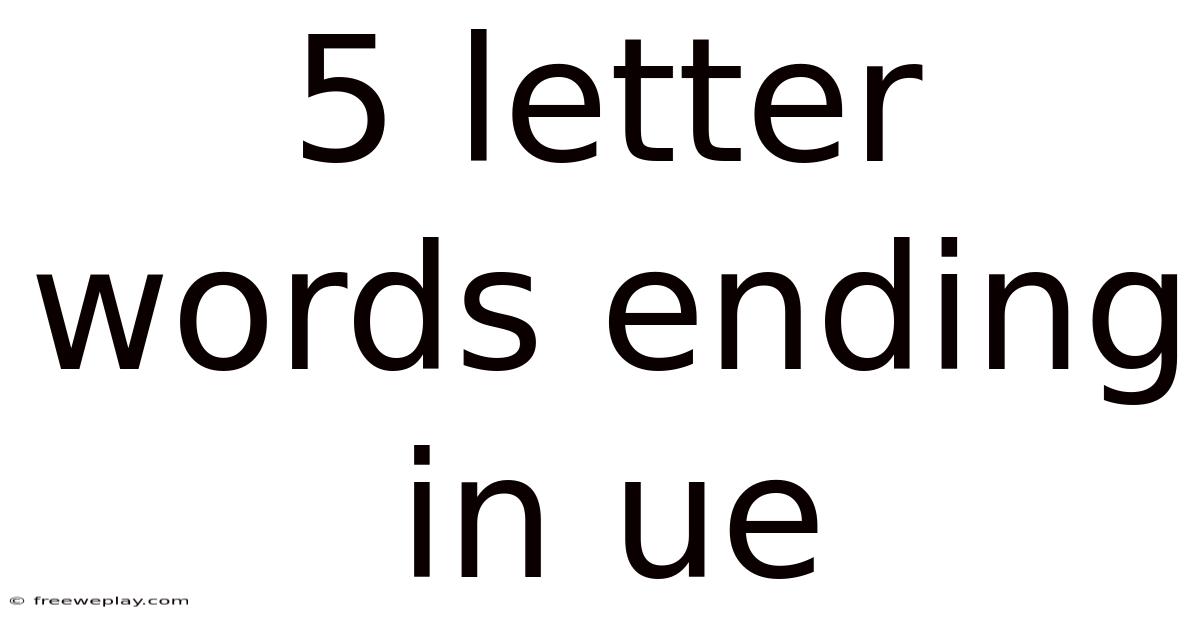 5 Letter Words Ending In Ue