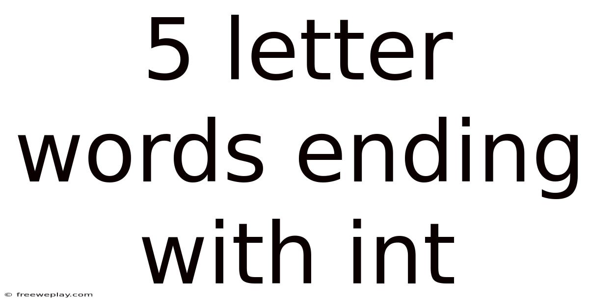 5 Letter Words Ending With Int