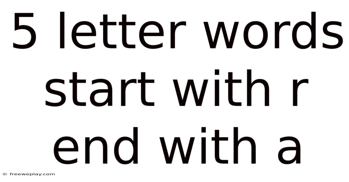 5 Letter Words Start With R End With A