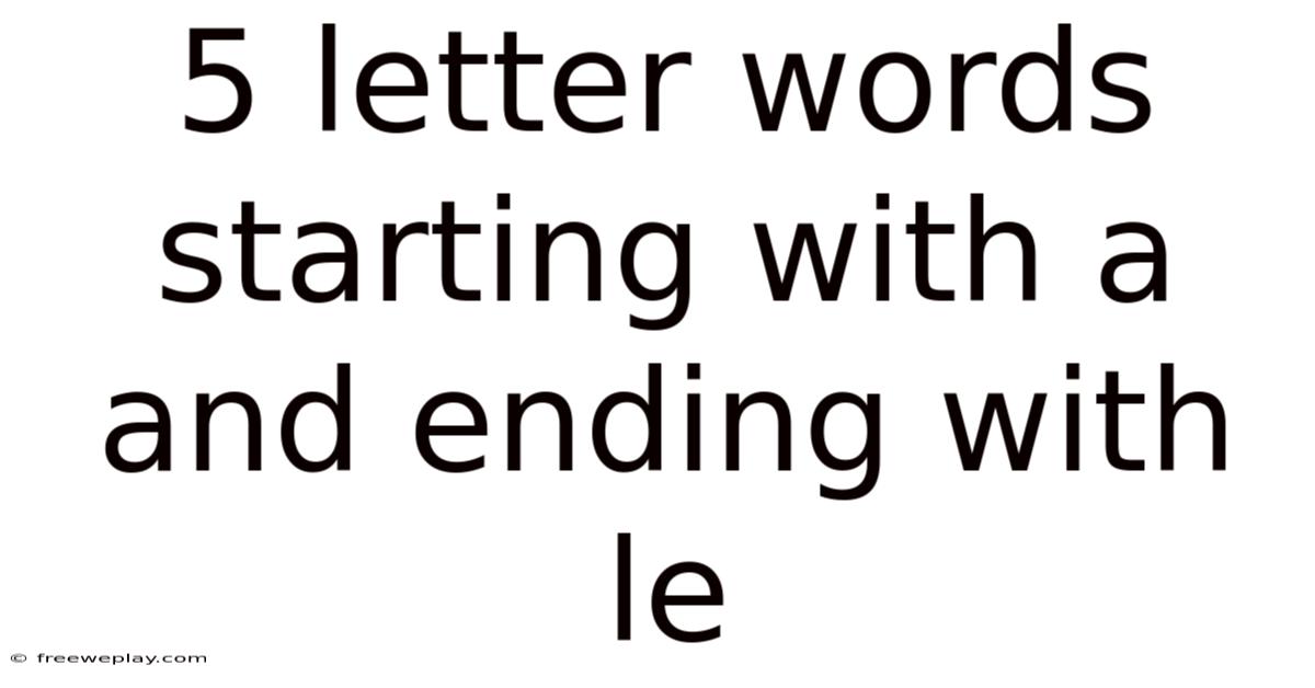 5 Letter Words Starting With A And Ending With Le