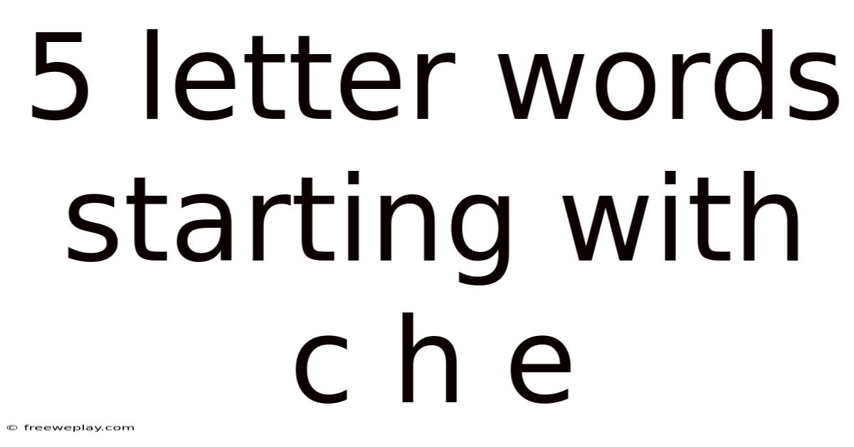 5 Letter Words Starting With C H E