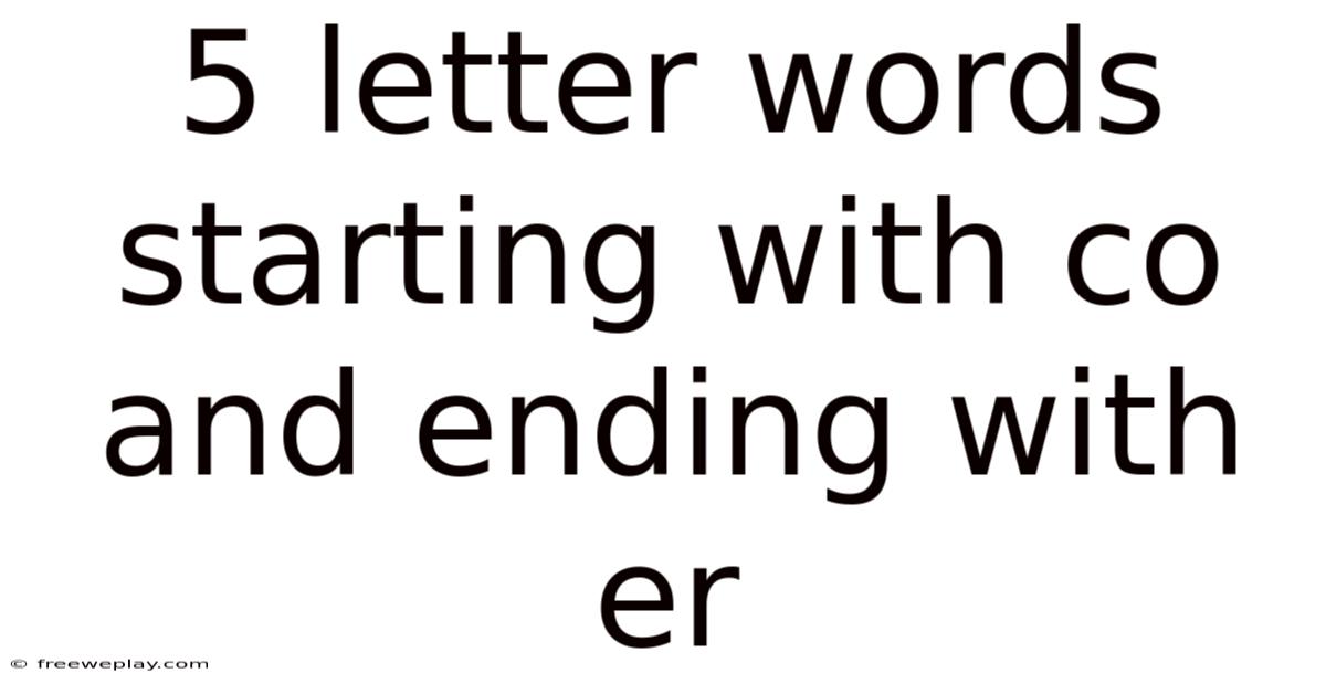 5 Letter Words Starting With Co And Ending With Er