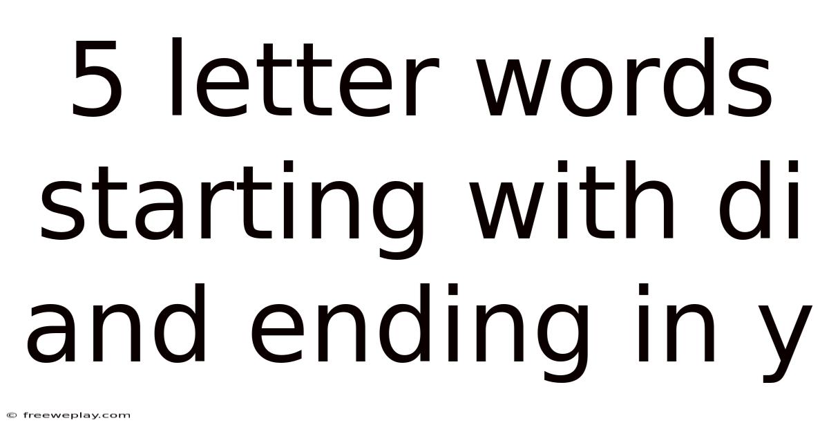 5 Letter Words Starting With Di And Ending In Y