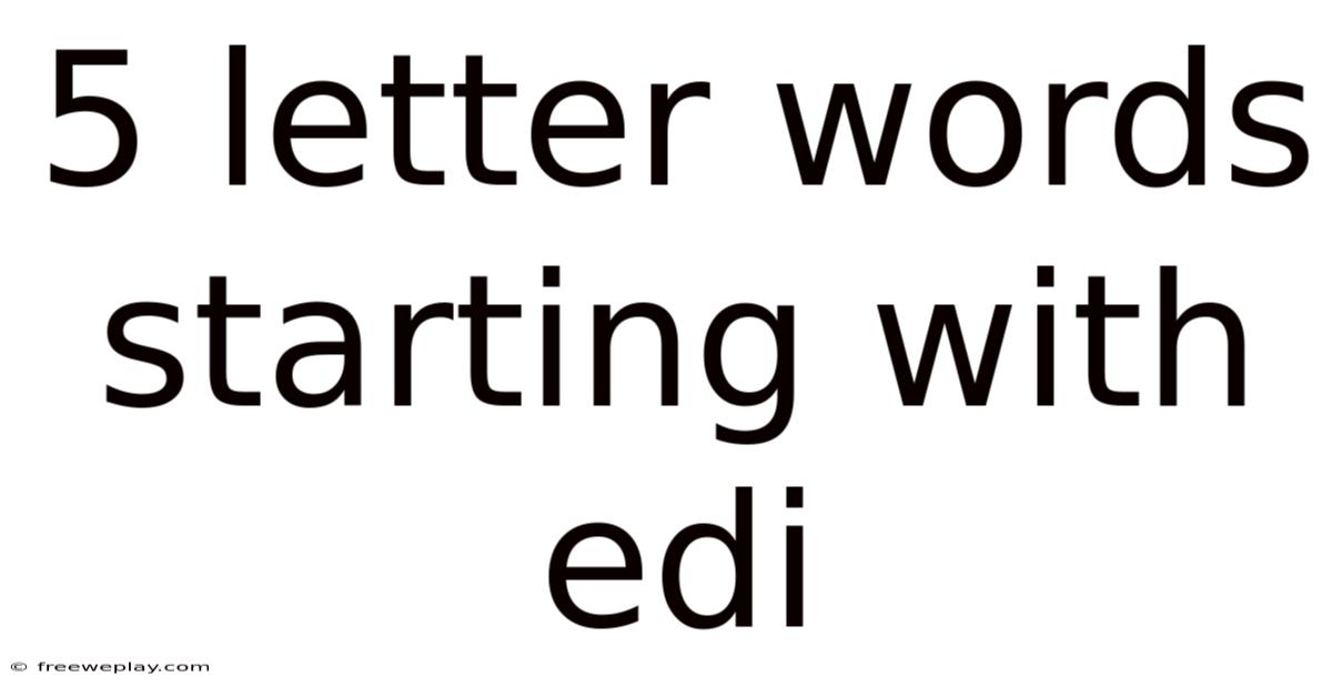 5 Letter Words Starting With Edi