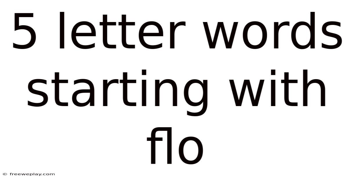 5 Letter Words Starting With Flo