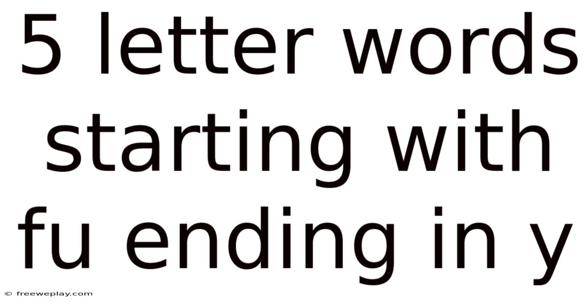 5 Letter Words Starting With Fu Ending In Y