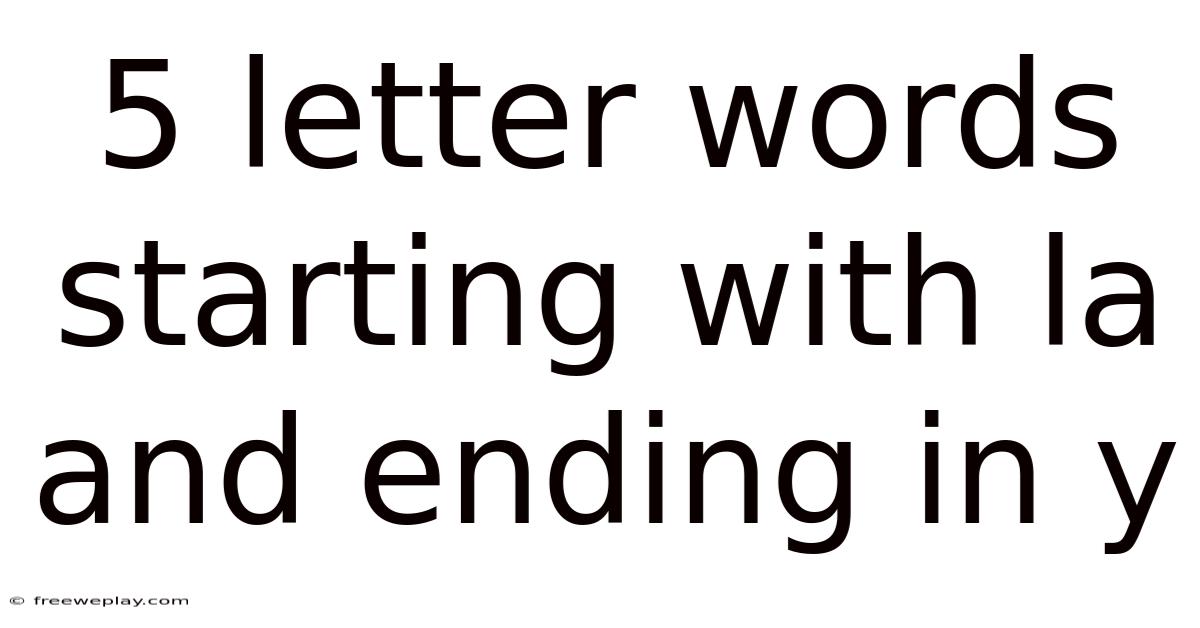 5 Letter Words Starting With La And Ending In Y
