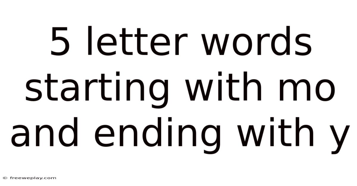5 Letter Words Starting With Mo And Ending With Y