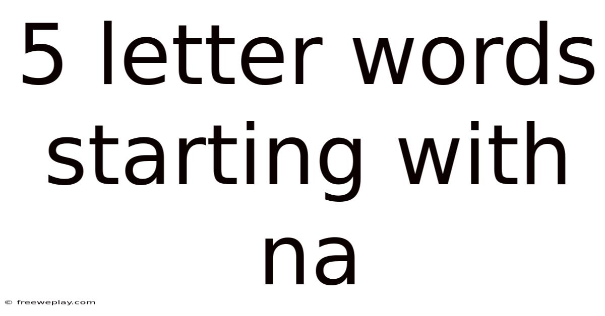 5 Letter Words Starting With Na
