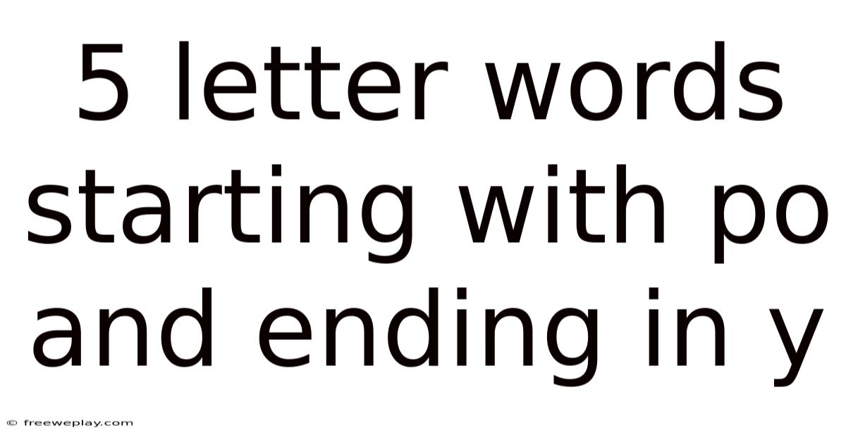 5 Letter Words Starting With Po And Ending In Y
