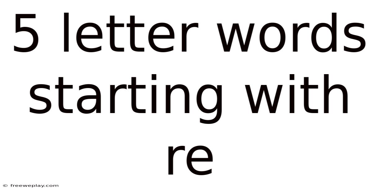 5 Letter Words Starting With Re