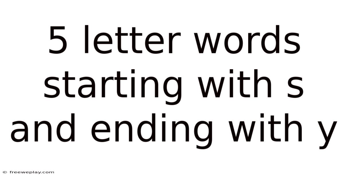 5 Letter Words Starting With S And Ending With Y