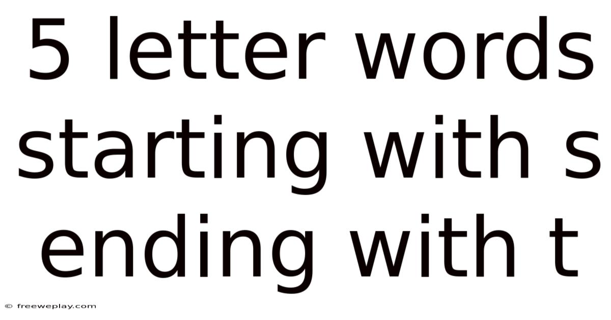 5 Letter Words Starting With S Ending With T