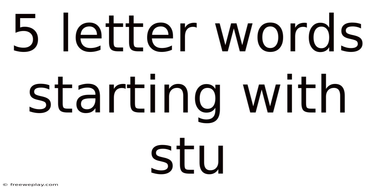 5 Letter Words Starting With Stu