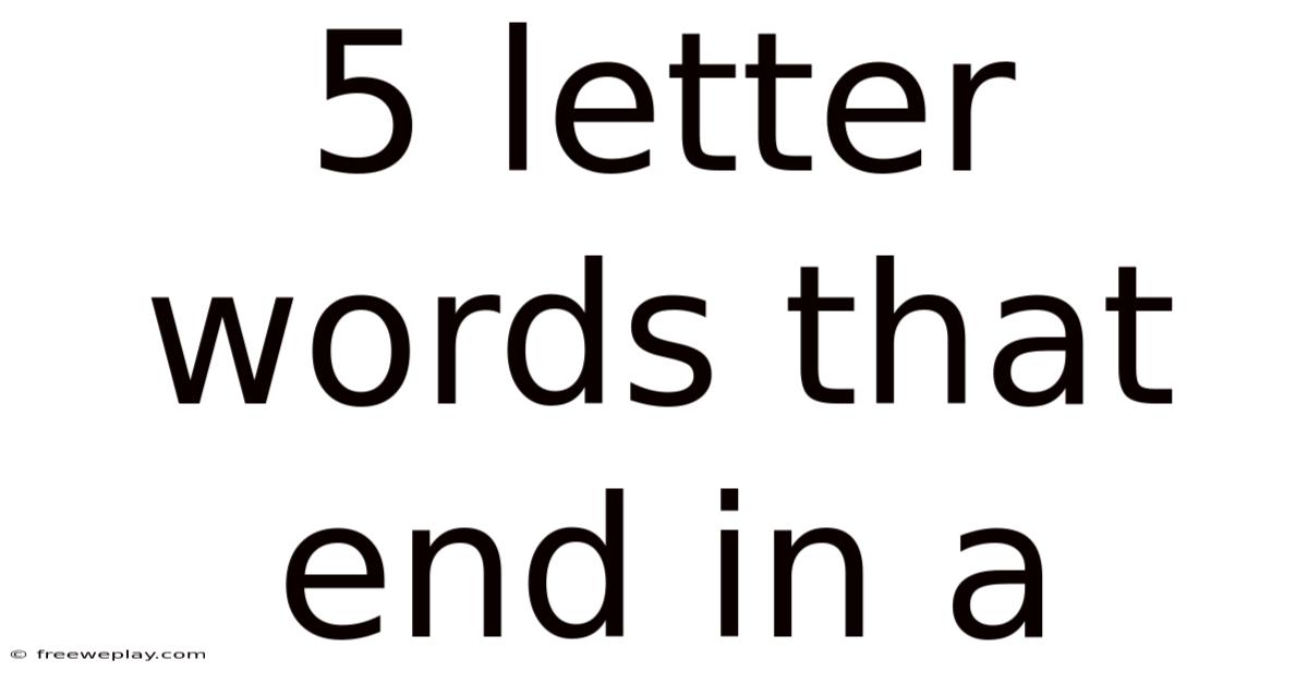 5 Letter Words That End In A