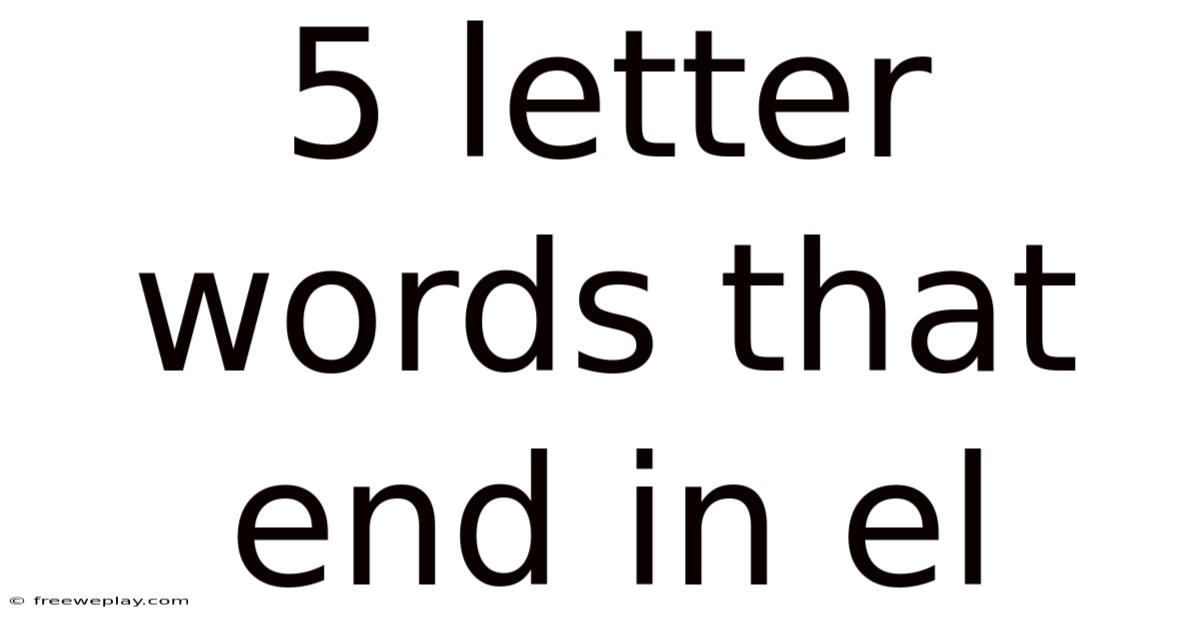 5 Letter Words That End In El