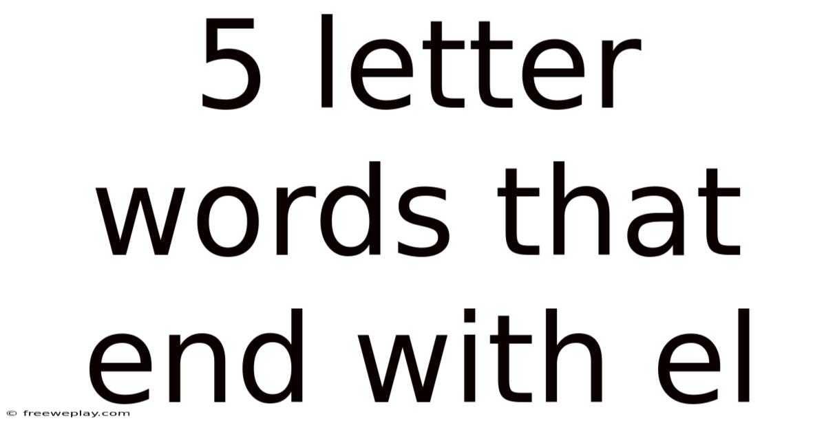 5 Letter Words That End With El