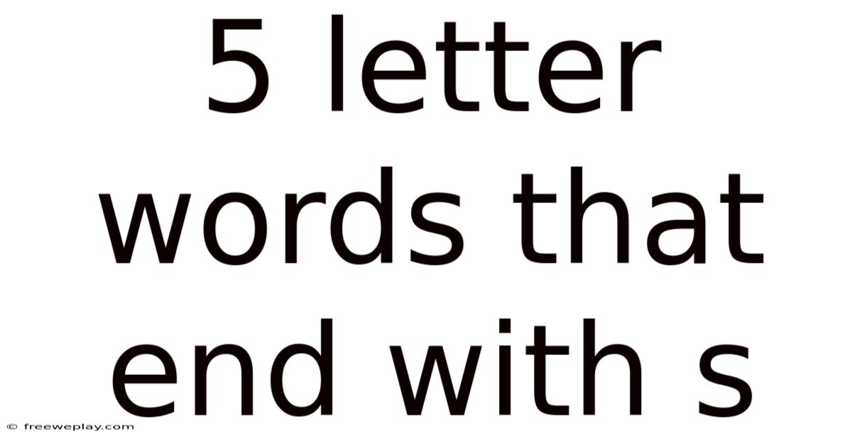 5 Letter Words That End With S