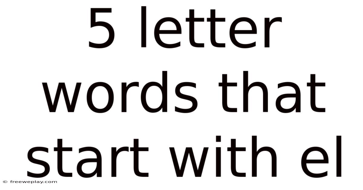 5 Letter Words That Start With El